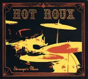 CD - Hot Roux - Stranger's Blues - Digipak