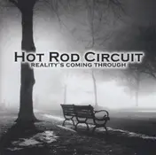 Hot Rod Circuit - Reality's Coming Through