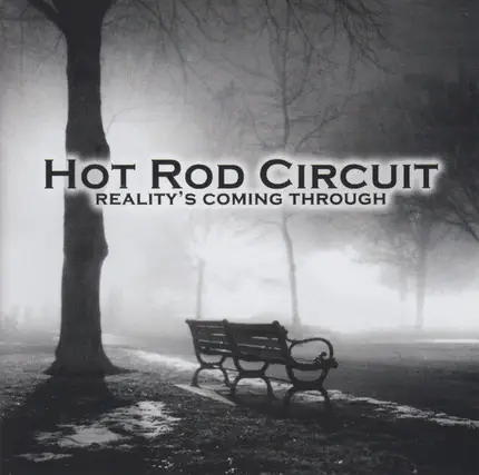Hot Rod Circuit - Reality's Coming Through