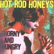 The Hot Rod Honeys - Horny And Hungry