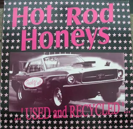Hot Rod Honeys, The Hot Rod Honeys - Used And Recycled