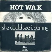 7inch Vinyl Single - Hot Wax - She Could See It Coming