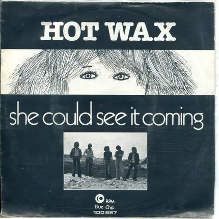 Hot Wax - She Could See It Coming
