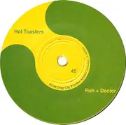 7inch Vinyl Single - Hot Toasters - Fish And Doctor