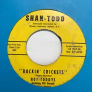 Hot-Toddys - Rockin' Crickets / Shakin' And Stompin'