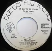 Hott City - If All We're Gonna Do Is Dance