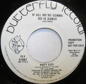 Hott City - If All We're Gonna Do Is Dance