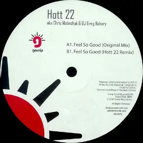 Hott 22 AKA Chris Malinchak & Greg Bahary - Feel So Good