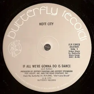 Hott City - If All We're Gonna Do Is Dance / I Took His Money