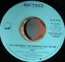 7inch Vinyl Single - Hot - You Brought The Woman Out Of Me