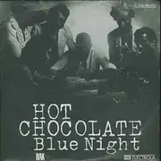 7'' - Hot Chocolate - Blue Night