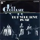 7'' - Hot Chocolate - Put Your Love In Me / let them be the judge