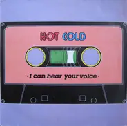 Hot Cold - I Can Hear Your Voice