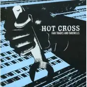 Hot Cross - Fair Trades And Farewells