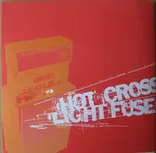 Hot Cross - Hot Cross / Light The Fuse And Run