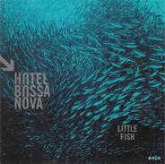 Hotel Bossa Nova - Little Fish