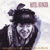 Hotel Hunger - Frankie My Dear I Don't Give A Damn