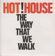 7'' - Hot House - The Way That We Walk