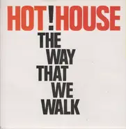 Hot House - The Way That We Walk