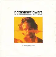 Hothouse Flowers - An Emotional Time