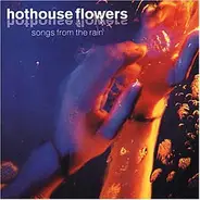 Hothouse Flowers - Songs From The Rain