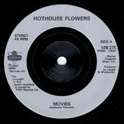 7inch Vinyl Single - Hothouse Flowers - Movies