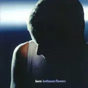 CD - hothouse flowers - born - Still Sealed