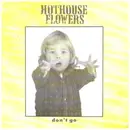 7inch Vinyl Single - Hothouse Flowers - Don't Go