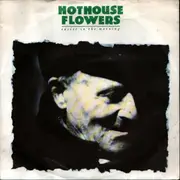 7inch Vinyl Single - Hothouse Flowers - Easier In The Morning