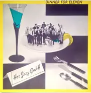Hot Jazz GmbH - Dinner For Eleven