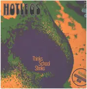 Hotlegs - Thinks School Stinks