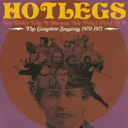 CD - Hotlegs - You Didn't Like It Because You Didn't Think Of It: The Complete Sessions 1970-1971