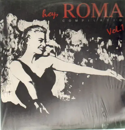 Hot Riviera, Cyclone, Flies, ... - Hey, Roma ! Compilation Vol. 1