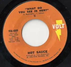 Hot Sauce - What Do You See In Her / Mama's Baby (Daddy's Maybe)