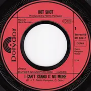 7'' - Hot Shot - I Can't Stand It No More / Love Is A Drag