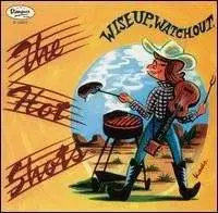HOT SHOTS - WISE UP WATCH OUT