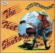 Hot Shots - WISE UP WATCH OUT