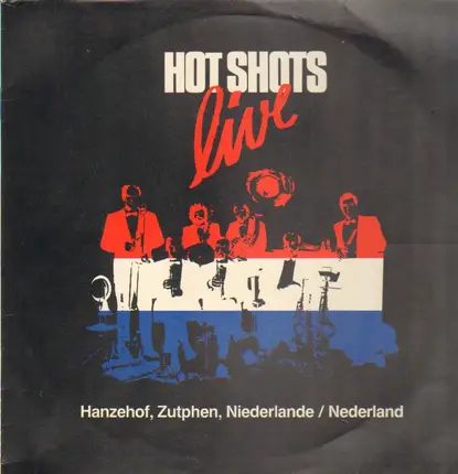 Hot Shots - Hot Shots Live in den Niedelanden / De Hot Shots live in Nederland