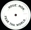 12inch Vinyl Single - Houz' Mon - Fear Tha World
