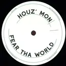 12inch Vinyl Single - Houz' Mon - Fear Tha World