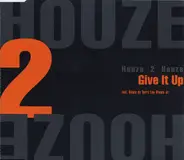 Houze 2 Houze - Give It Up/Give It Up