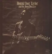 LP - Hound Dog Taylor & The House Rockers - Hound Dog Taylor And The House Rockers - Insert included.