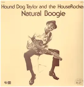 Hound Dog Taylor & The House Rockers - Natural Boogie