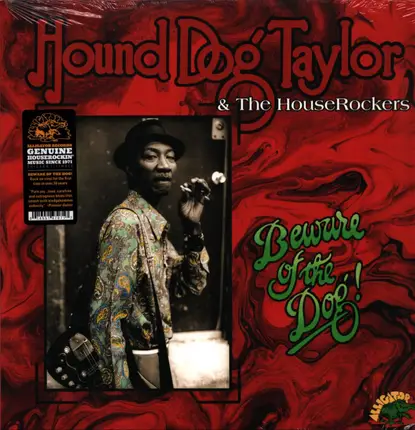 Hound Dog Taylor & The House Rockers - Beware Of The Dog!