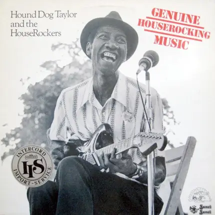 Hound Dog Taylor & The House Rockers - Genuine Houserocking Music