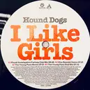 12inch Vinyl Single - Hound Dogs - I Like Girls
