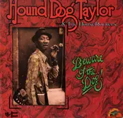 LP - Hound Dog Taylor & The House Rockers - Beware Of The Dog