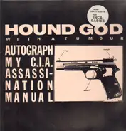 Hound God With A Tumour - Autograph My C.I.A. Assassination Maniual