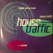 House Traffic Feat. Ars Nova - I Got You Run