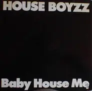 House Boyzz - Baby House Me